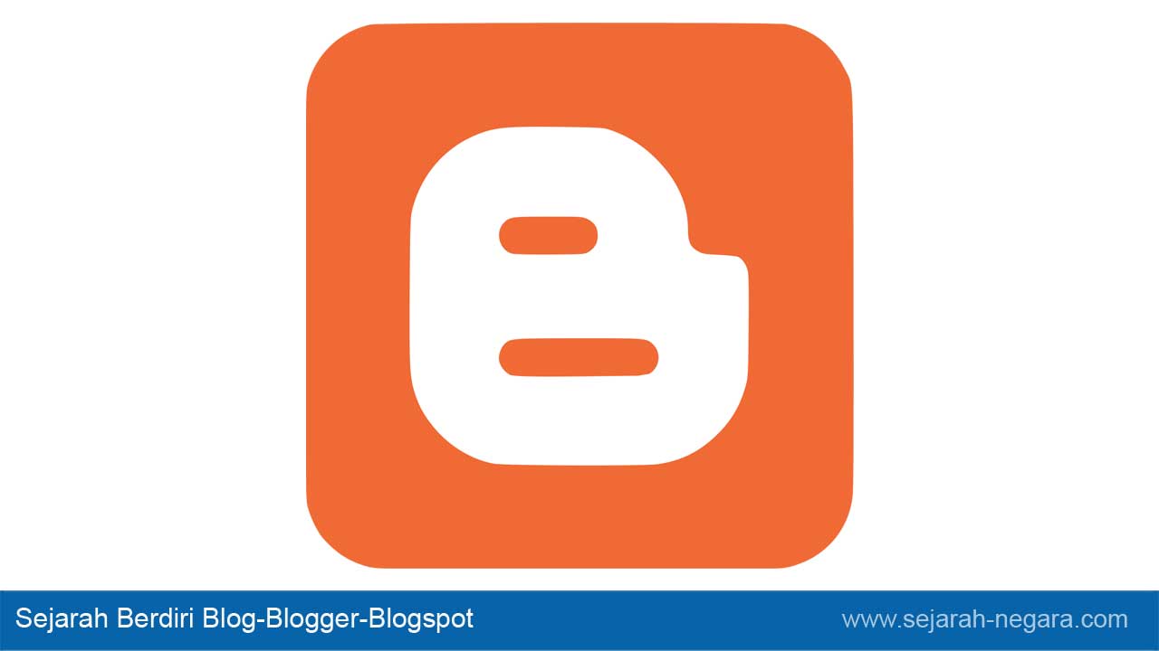 Sejarah Berdiri Blog-Blogger-Blogspot