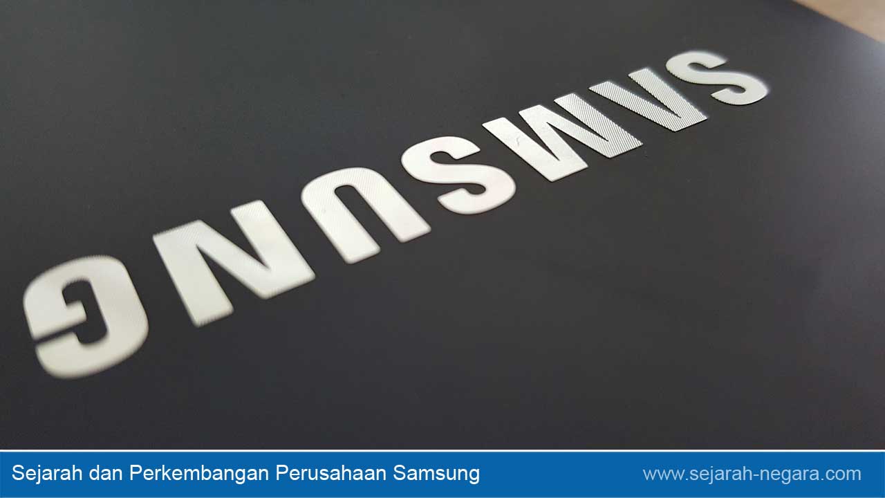 Sejarah dan Perkembangan Perusahaan Samsung