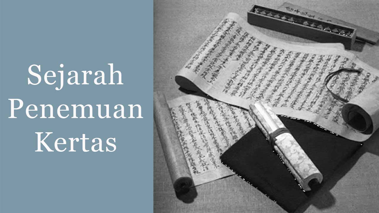 Sejarah Adanya Kertas dan Penemuan Kertas