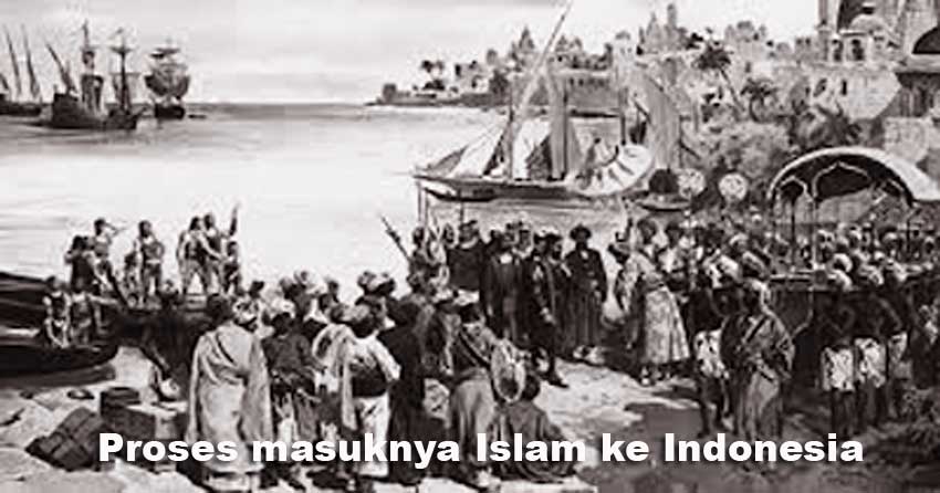 Proses masuknya Islam ke Indonesia