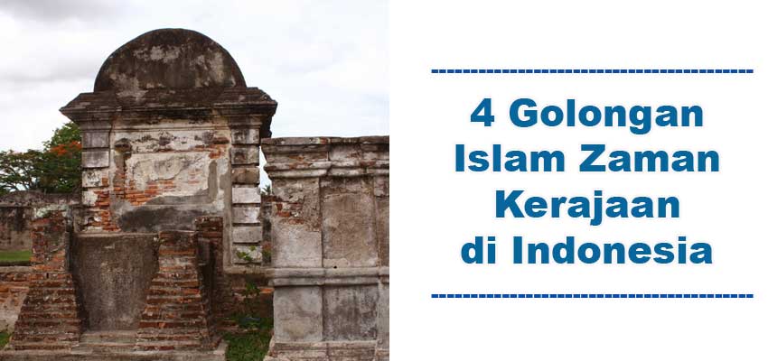 4 Golongan Islam Zaman Kerajaan di Indonesia