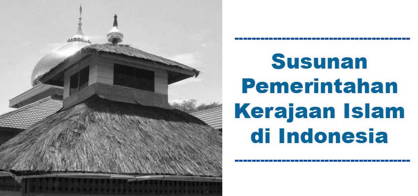 Susunan Pemerintahan Kerajaan Islam di Indonesia