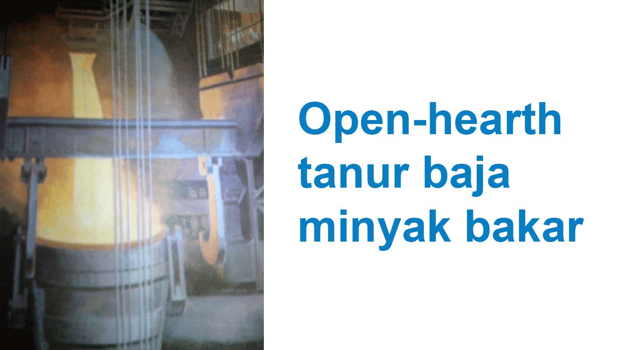 Open hearth tanur baja minyak bakar