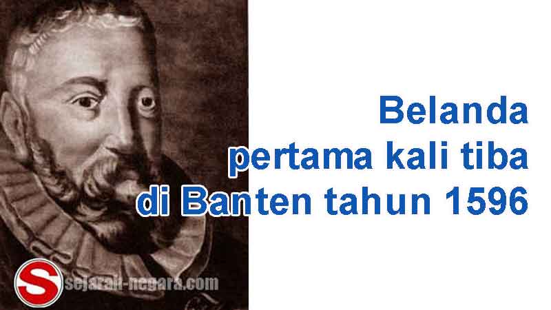 Belanda pertama kali tiba di Banten tahun 1596