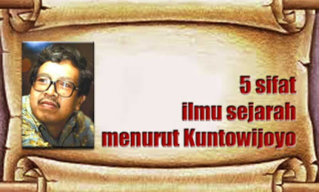 5 sifat ilmu sejarah menurut Kuntowijoyo