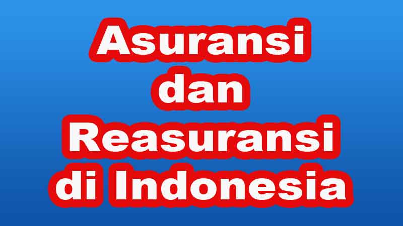 Asuransi dan Reasuransi di Indonesia