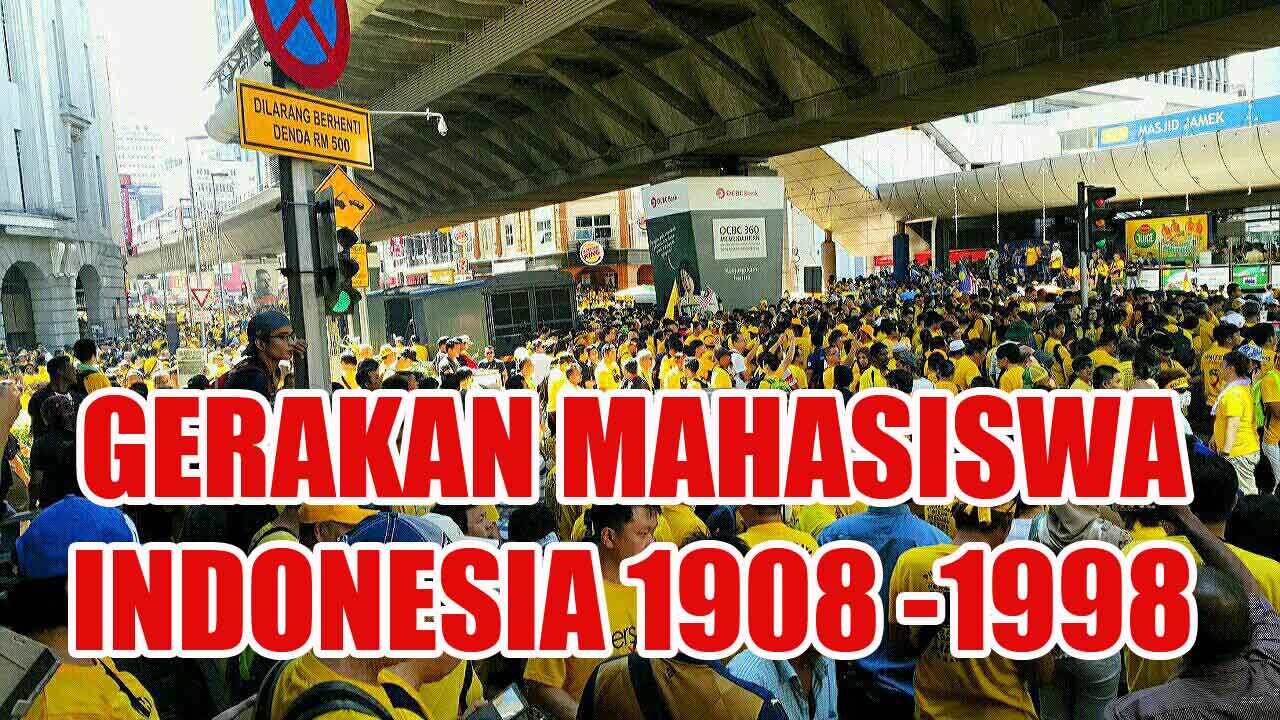 Sejarah 8 pergerakan mahasiswa sejak 1908 sampai 1998