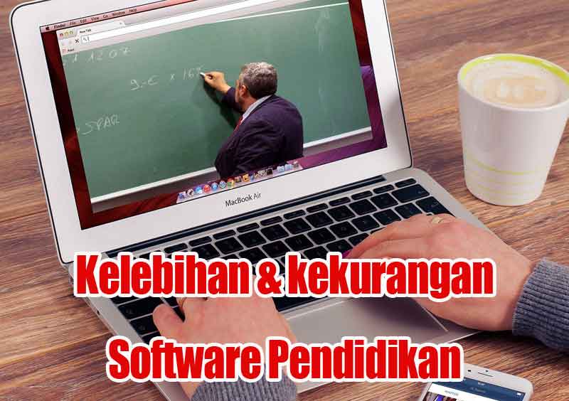 kelebihan dan 3 kekurangan Software Pendidikan