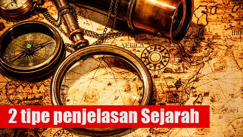 2 tipe penjelasan Sejarah