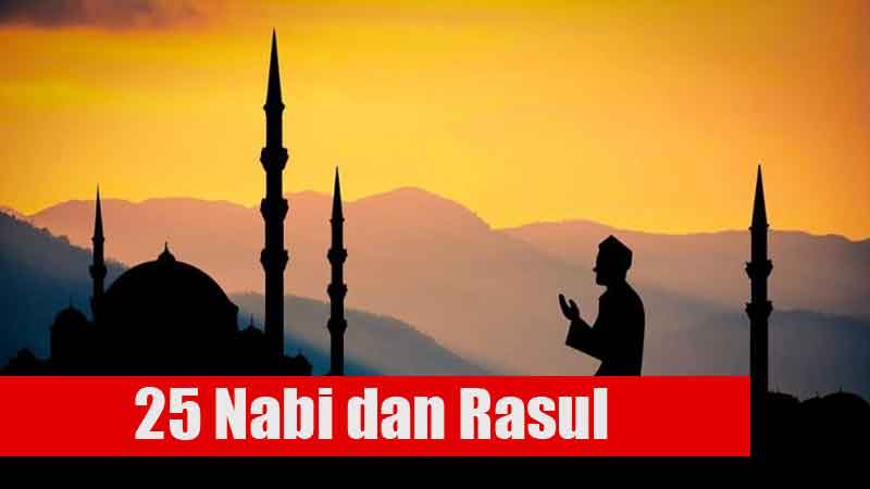 25 Nabi dan Rasul