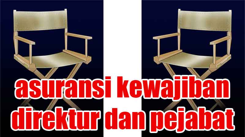 asuransi kewajiban direktur dan pejabat